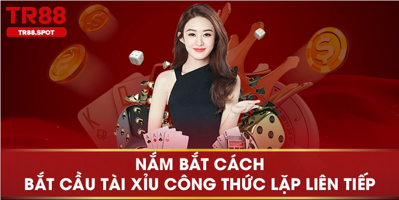 Nắm bắt cách bắt cầu tài xỉu công thức lặp liên tiếp